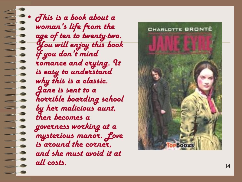 14 This is a book about a woman's life from the age of ten